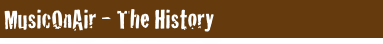 MusicOnAir - The History