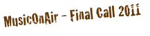MusicOnAir - Final Call 2011